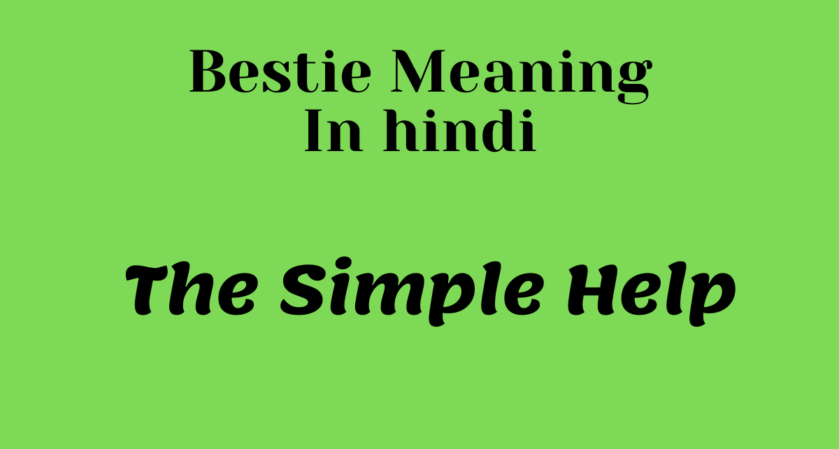 Bestie meaning in Hindi – Bestie का हिन्दी में क्या मतलब है?