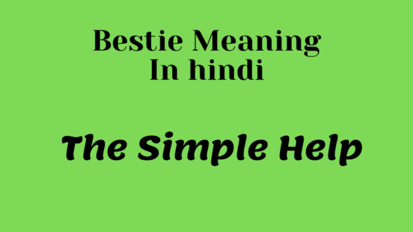 Bestie meaning in Hindi – Bestie का हिन्दी में क्या मतलब है?