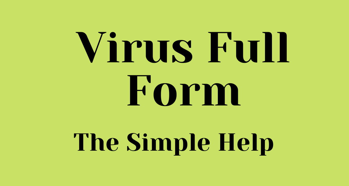 Full Form of Virus: वायरस (Virus) का फुल फॉर्म क्या है?