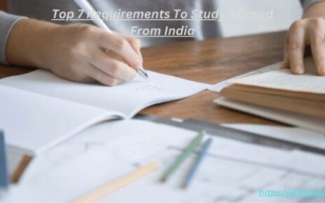Top 7 Requirements To Study Abroad From India