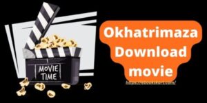 Okhatrimaza 2023 – Download HD Hollywood 300mb