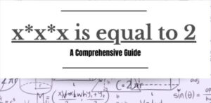 Is x*x*x Is Equal To 2? : Solve this Mathematics Equation Manually