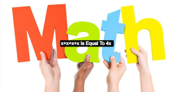x+x+x+x Is Equal To 4x