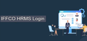 IFFCO HRMS Login : Features Uses, Benefits and FAQs