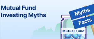 8 Common Mutual Fund Myths That Could Delay Your Investing Journey
